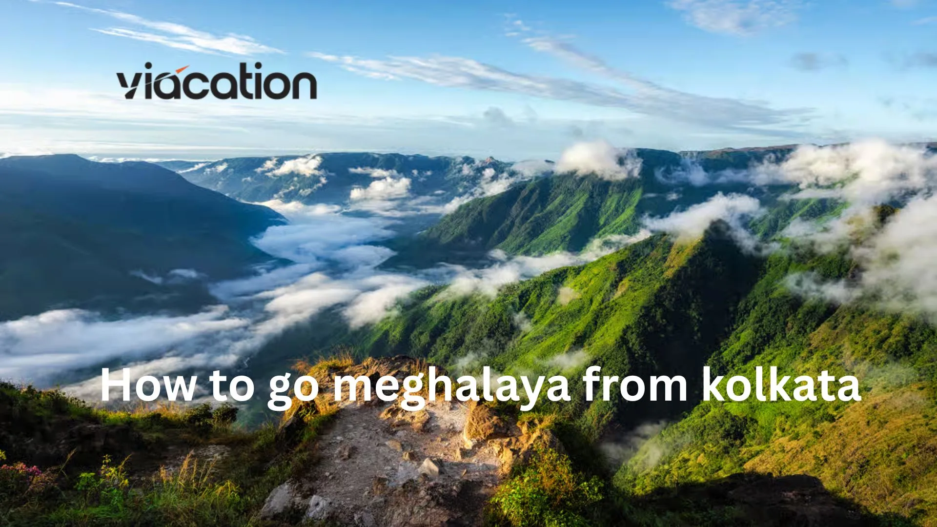 How to Reach Meghalaya from Kolkata – Flights, Trains, Road & Tips