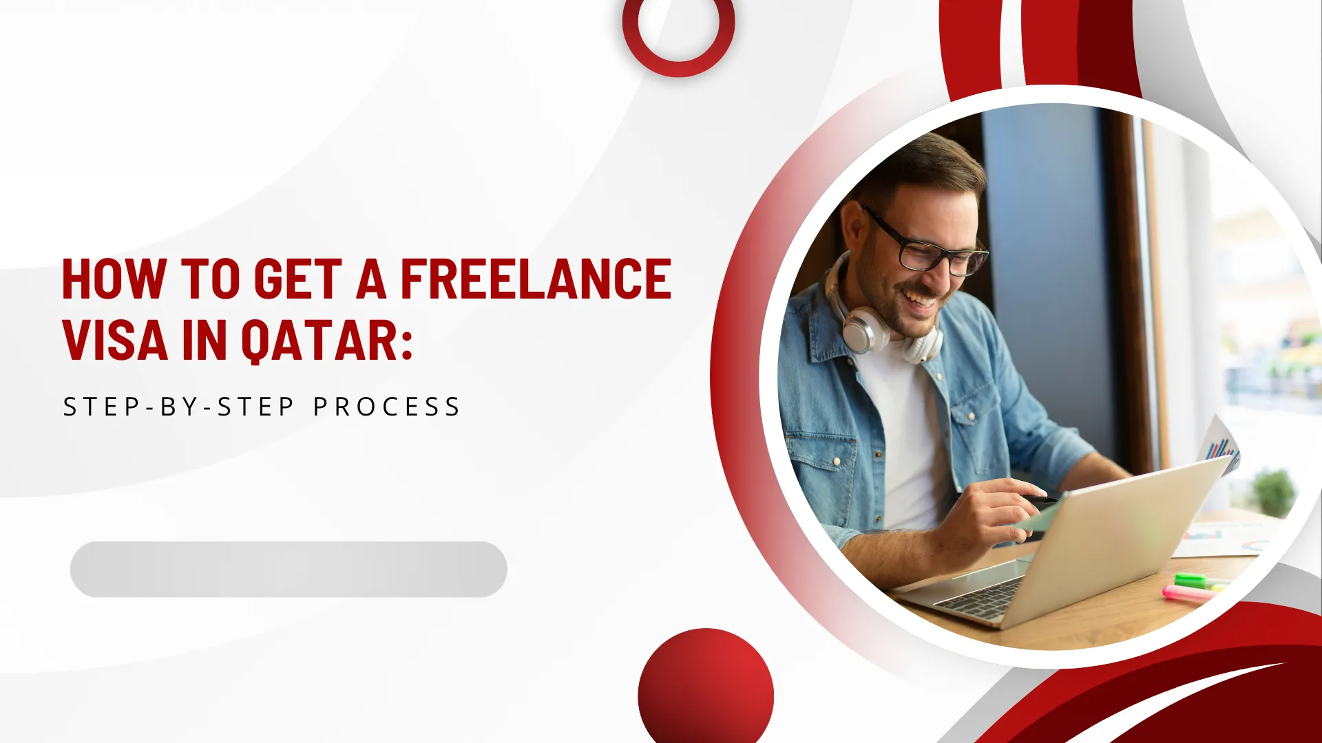 How to Get a Freelance Visa in Qatar: Step-by-Step Process
