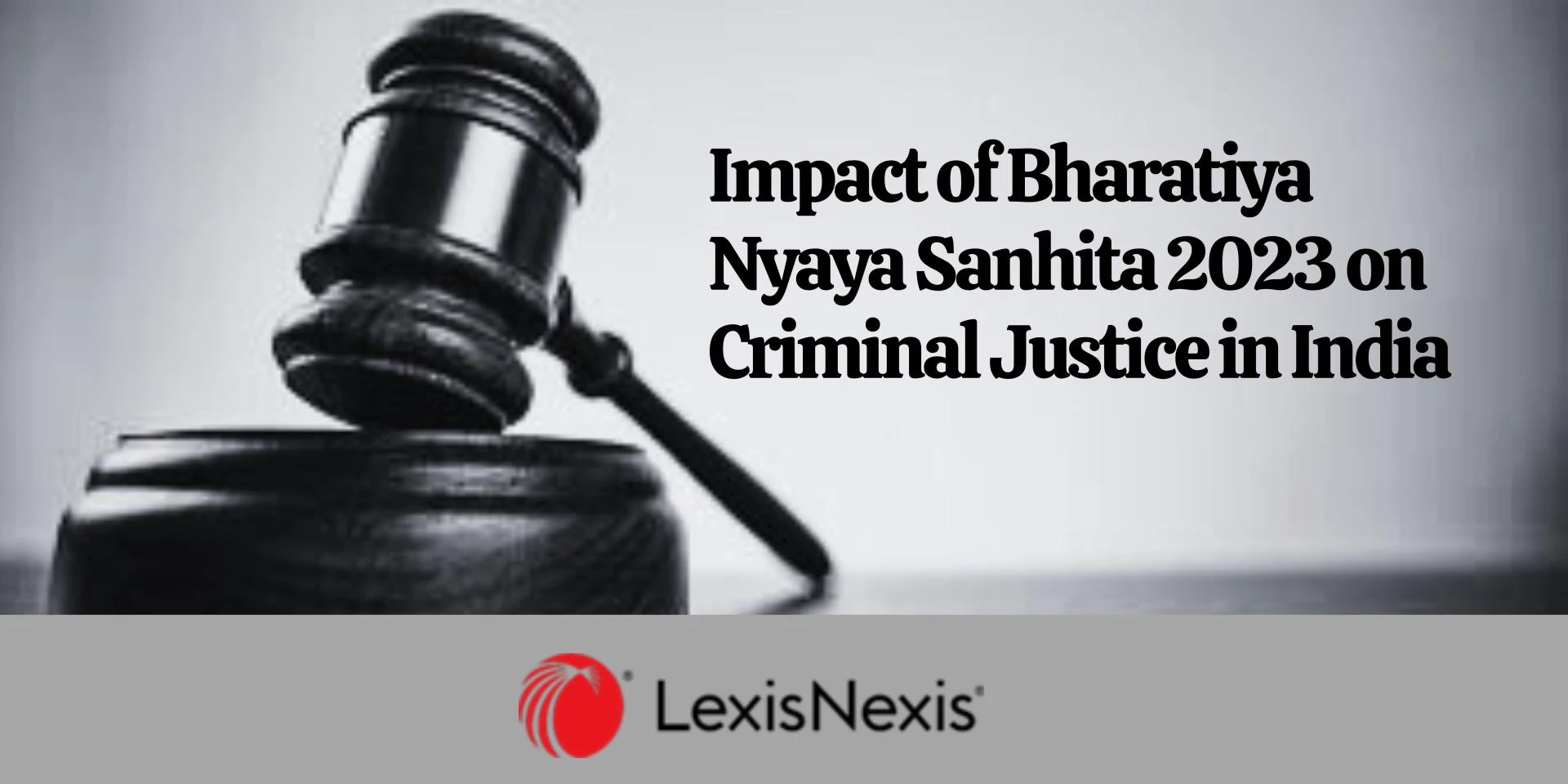 Impact of Bharatiya Nyaya Sanhita 2023 on Criminal Justice in India