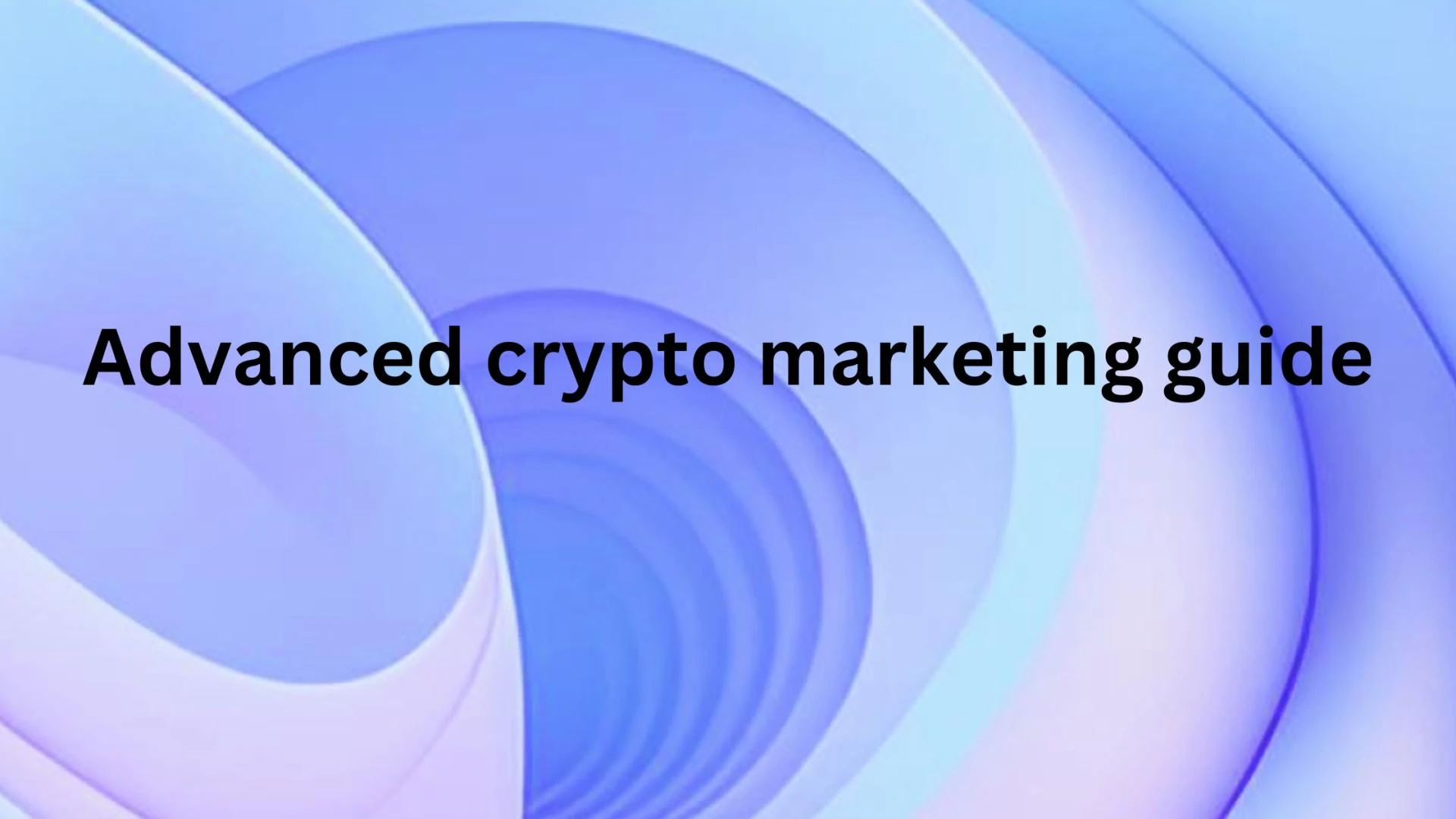 Advanced Crypto Marketing Guide: Unlocking Success in the Web3 Era