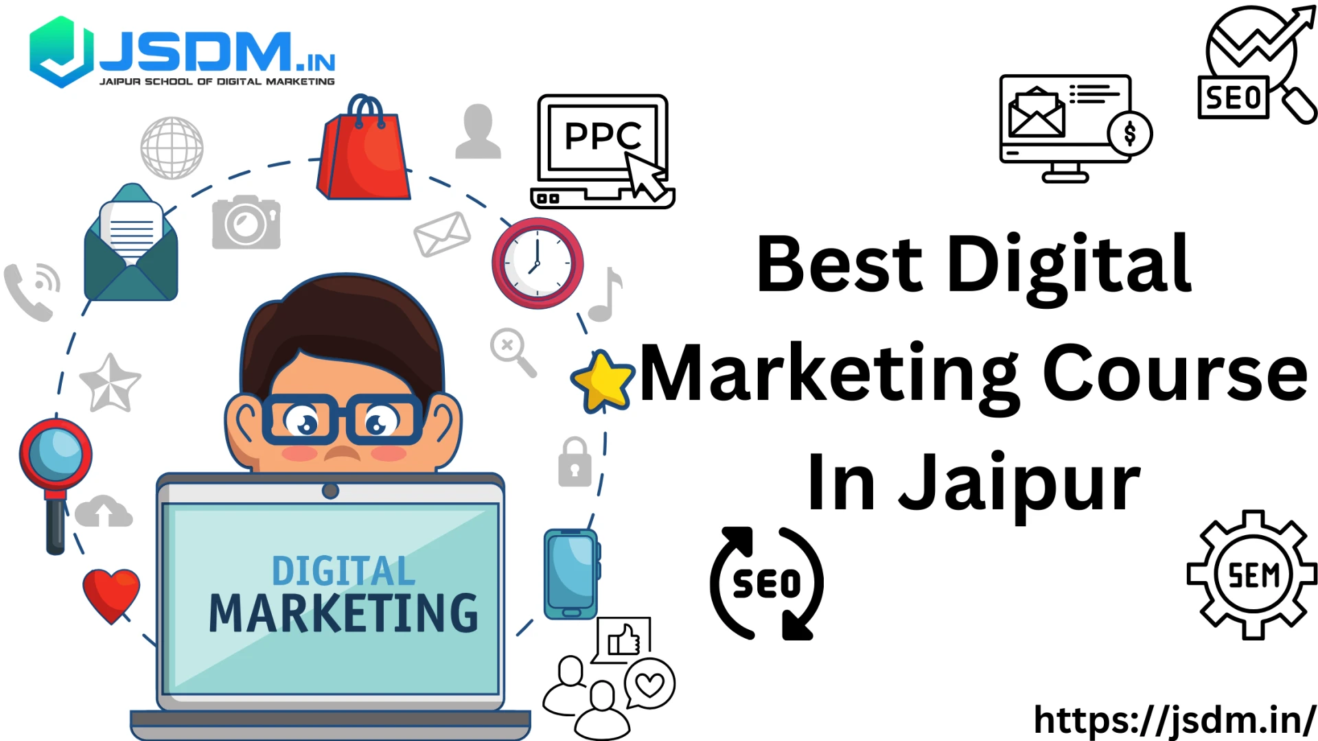 Top Reasons Why JSDM is the Best Digital Marketing Institute in Jaipur