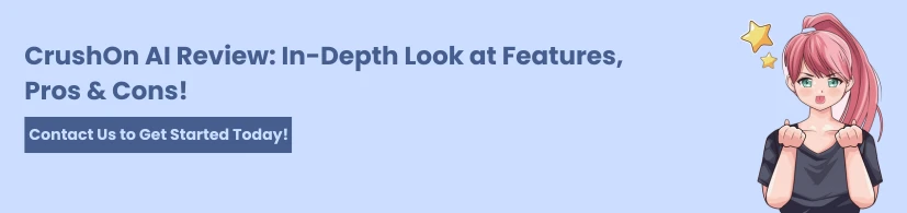 CrushOn AI Review: Features, Pros & Cons Explained