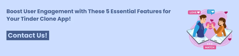 5 Key Features for Your Tinder Clone App