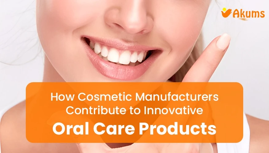 How Cosmetic Manufacturers Contribute to Innovative Oral Care Products