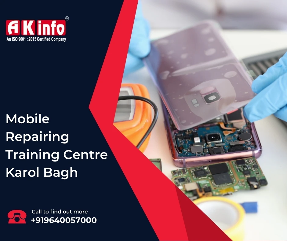 How to choose the right mobile repairing training centre in Karol Bagh