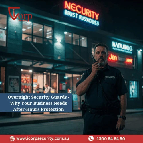Why Overnight Security Guards Are Crucial for After-Hours Business Protection