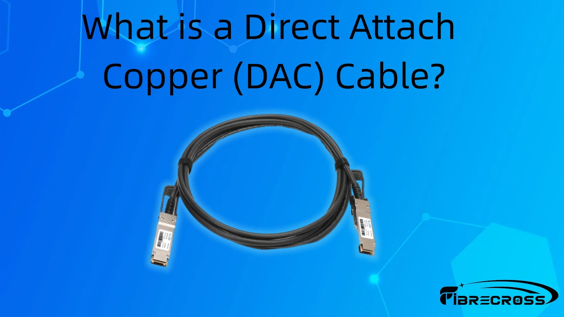 What is a Direct Attach Copper (DAC) Cable?