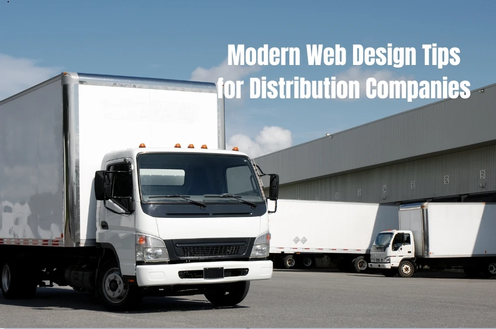 Modern Web Design Tips for Distribution Companies