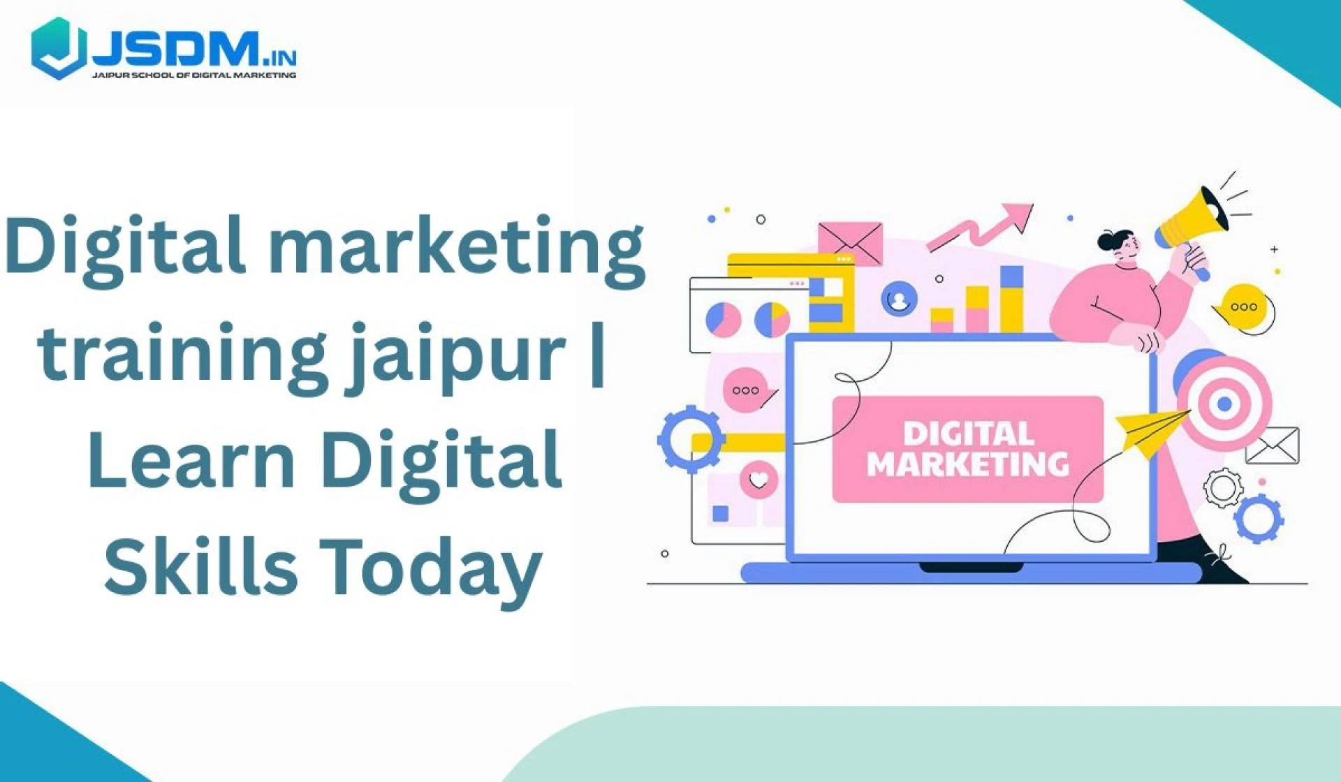 Digital marketing training jaipur | Learn Digital Skills Today