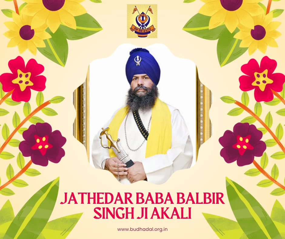 Jathedar Baba Balbir Singh Ji Akali – 14ᵗʰ Spiritual Leader of Budha Dal