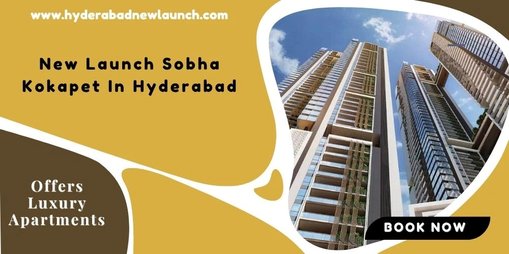 Sobha Kokapet Projects In Hyderabad With Premium Luxury Apartments