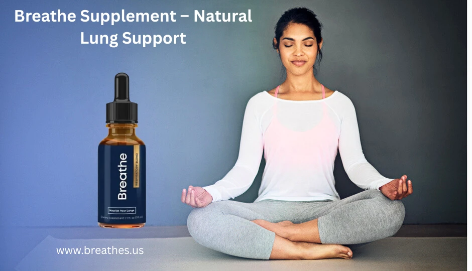 Breathe – A Natural Path to Stronger Lungs and Better Living