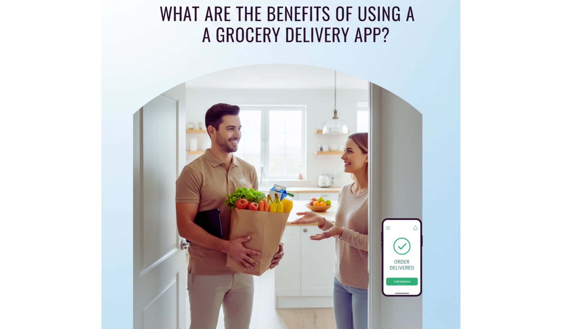 What Are the Benefits of Using a Grocery Delivery App?